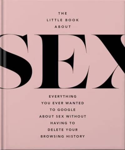 The Little Book of Sex: Naughty and Nice (The Little Books of Lifestyle, Reference & Pop Culture, 18)